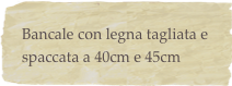 Bancale con legna tagliata e spaccata a 40cm e 45cm
